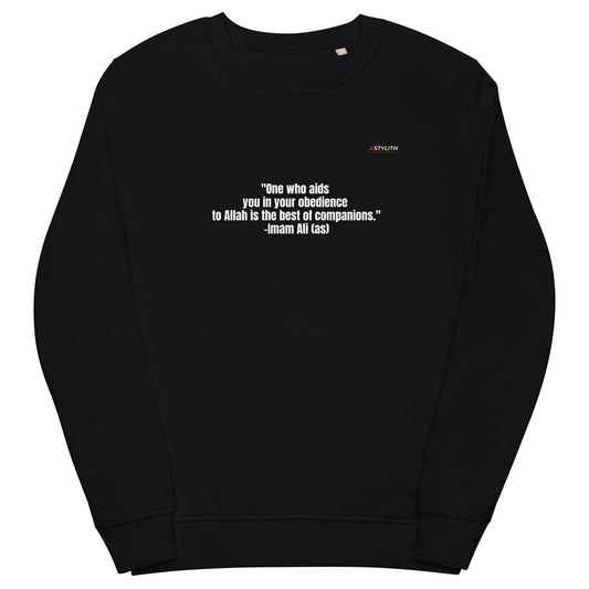 "One who aids you in your obiedience to Allah is the best of companions" Imam Ali Quote Black Unisex Full Sleeve Sweatshirt